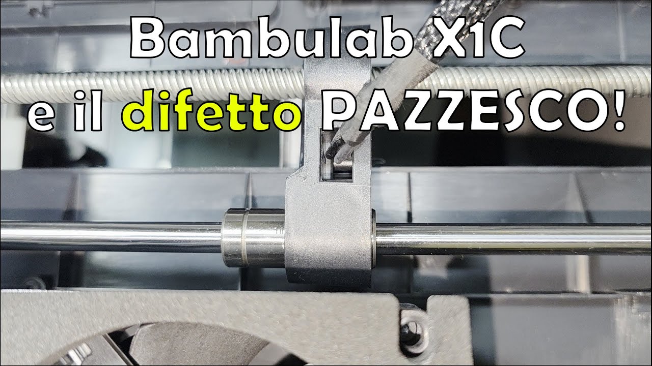 Bambulab X1C e il difetto pazzesco!