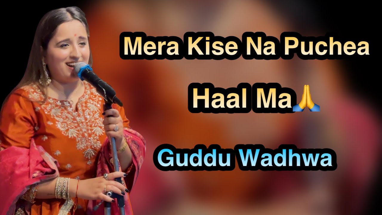 Mera Kise Na puchea Haal Ma | Guddu Wadhwa | Live 2025