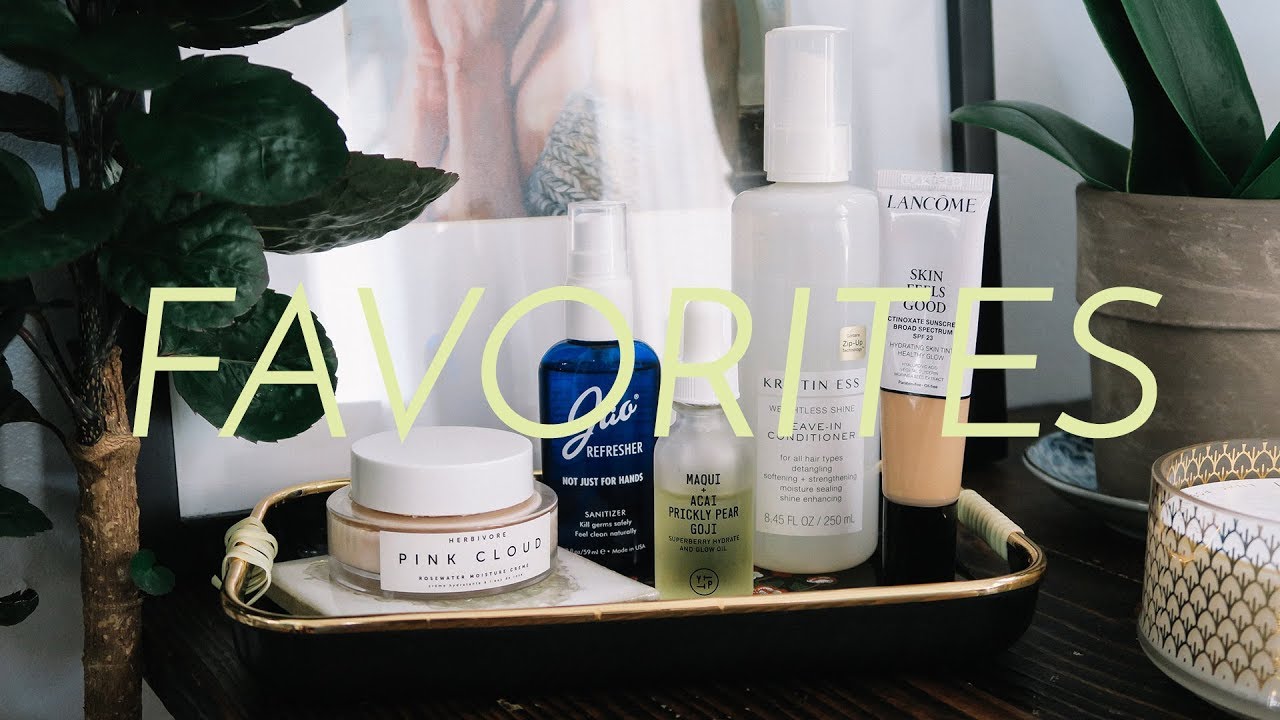 Current Favorites | Beauty, Skincare + Life