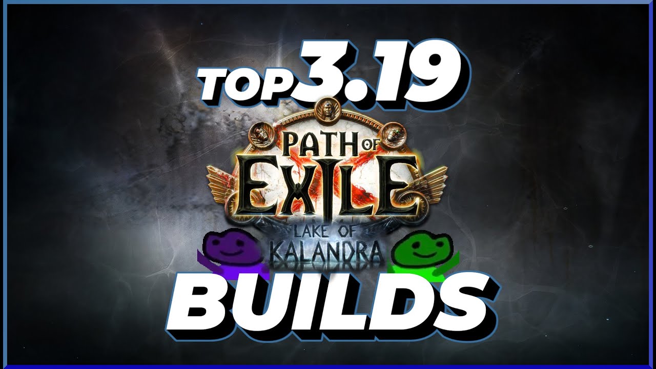 The Top 11 Builds for Path of Exile 3.19 Kalandra League