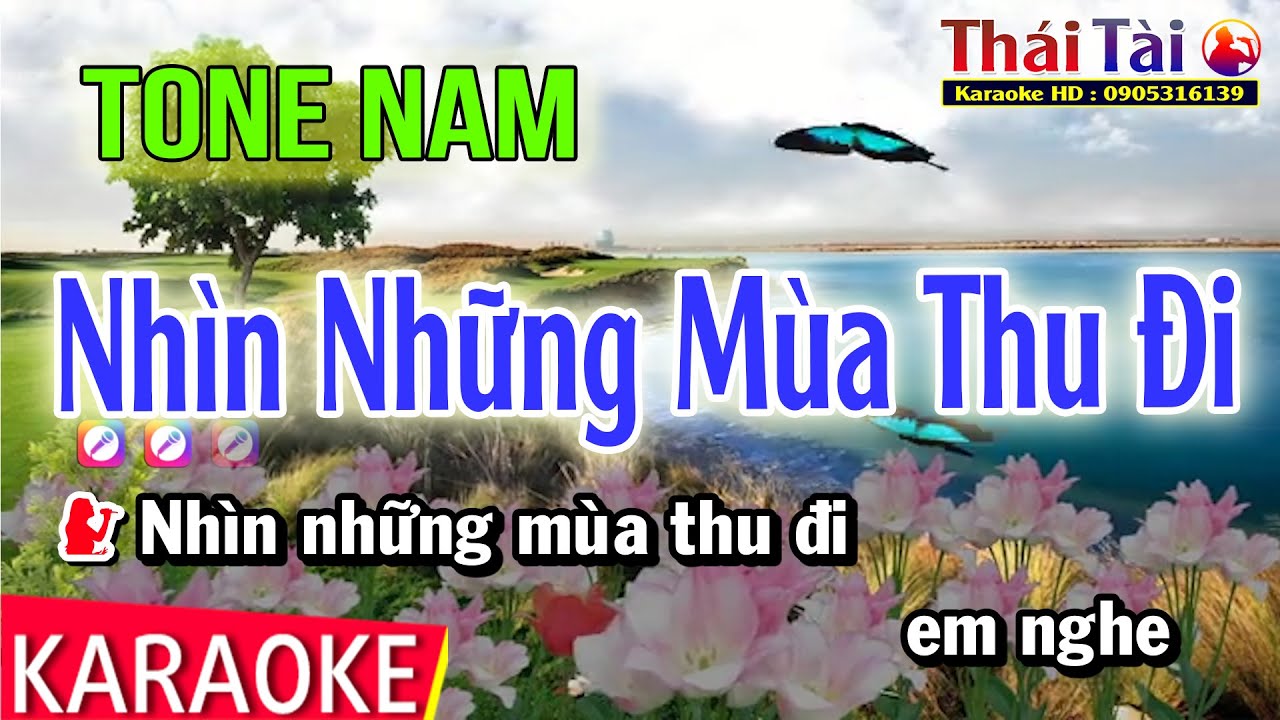 Karaoke Nhìn Những Mùa Thu Đi Tone Nam - Thái Tài - La Trưởng
