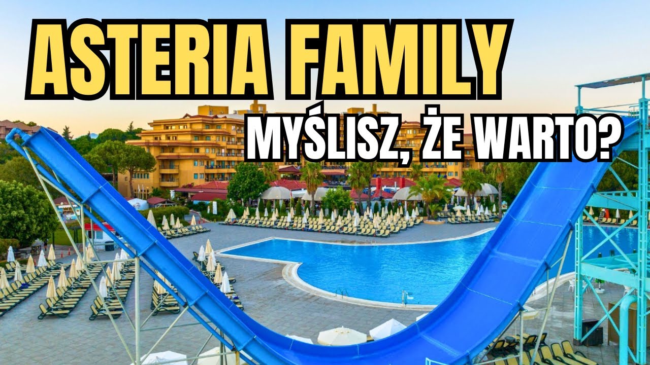 Asteria Family Belek (ex. Aquaworld): Czy warto? Wielki Test Hotelu