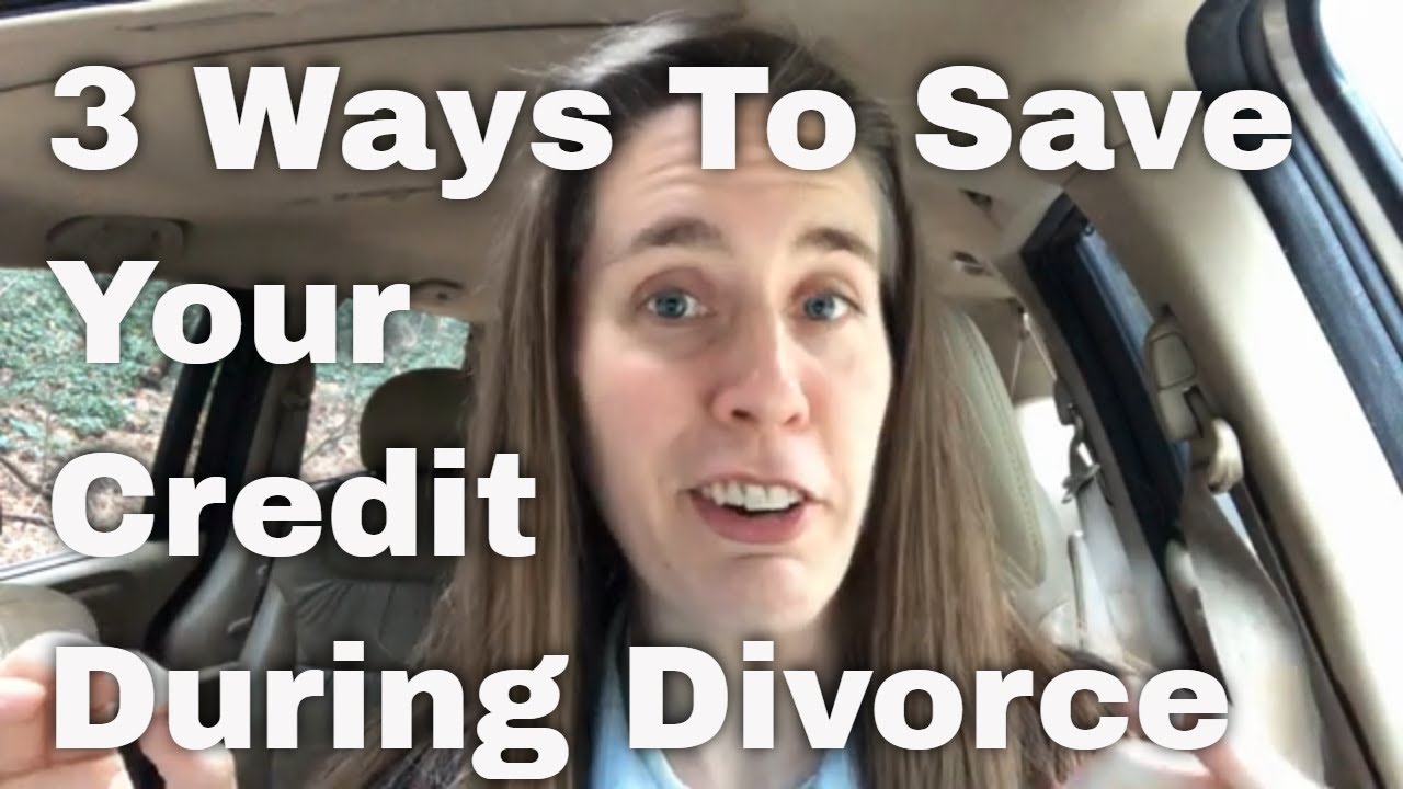 Three Ways To Protect Your Credit During Divorce - Seattle, Washington