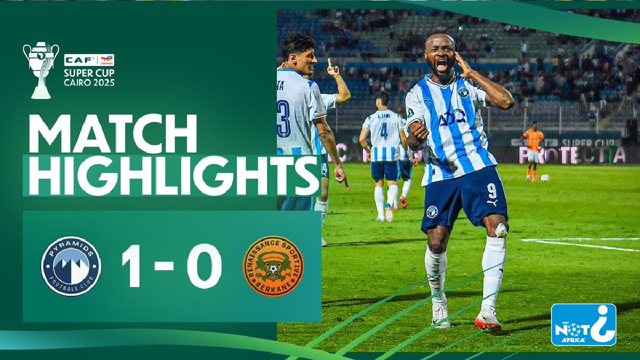HIGHLIGHTS | Pyramids FC vs RS Berkane | 2025 TotalEnergies CAF Super Cup #TotalEnergiesCAFSC