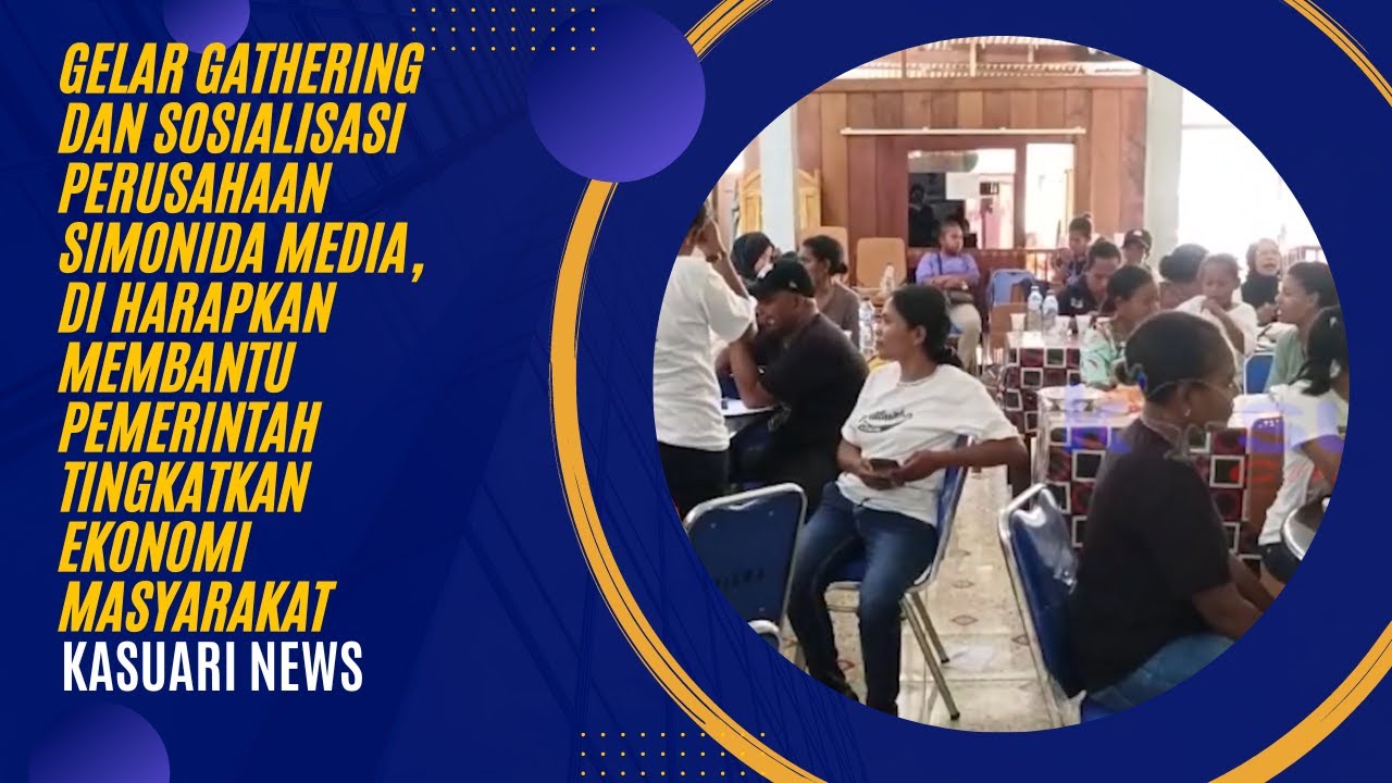 KASUARI NEWS - GELAR GATHERING DAN SOSIALISASI PERUSAHAAN SIMONIDA MEDIA