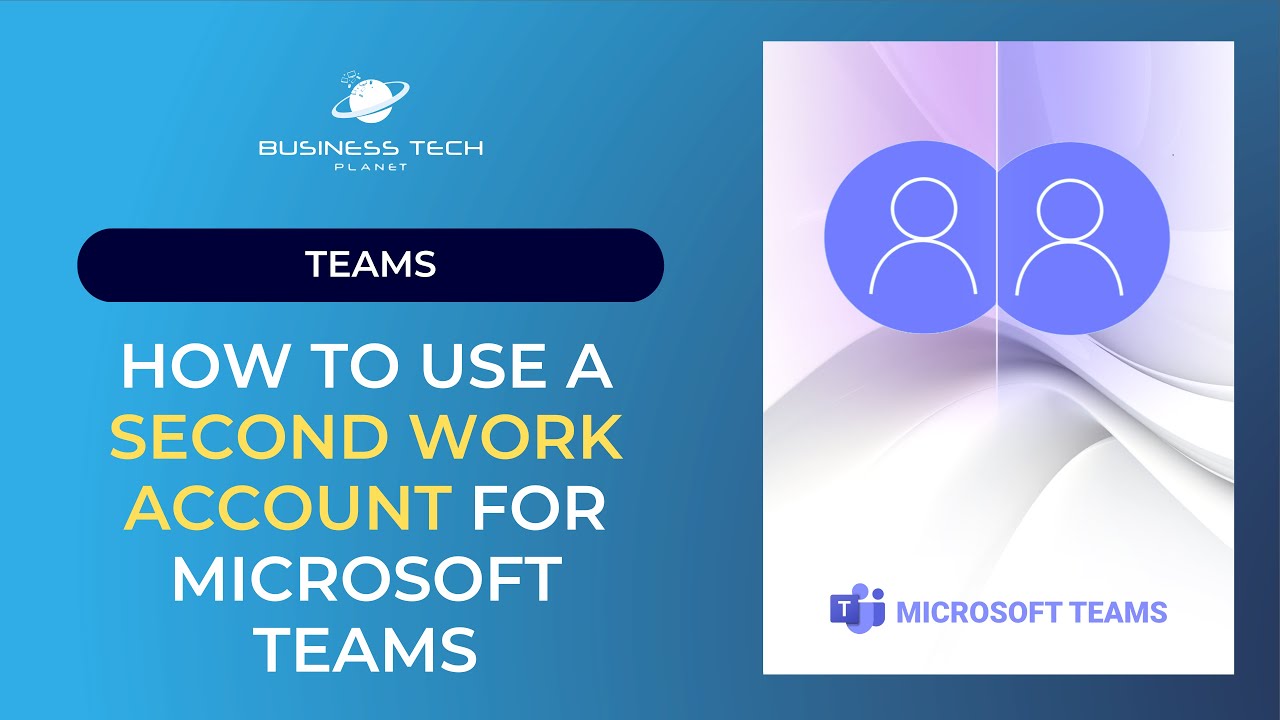 How to use 2 work accounts in Microsoft Teams!