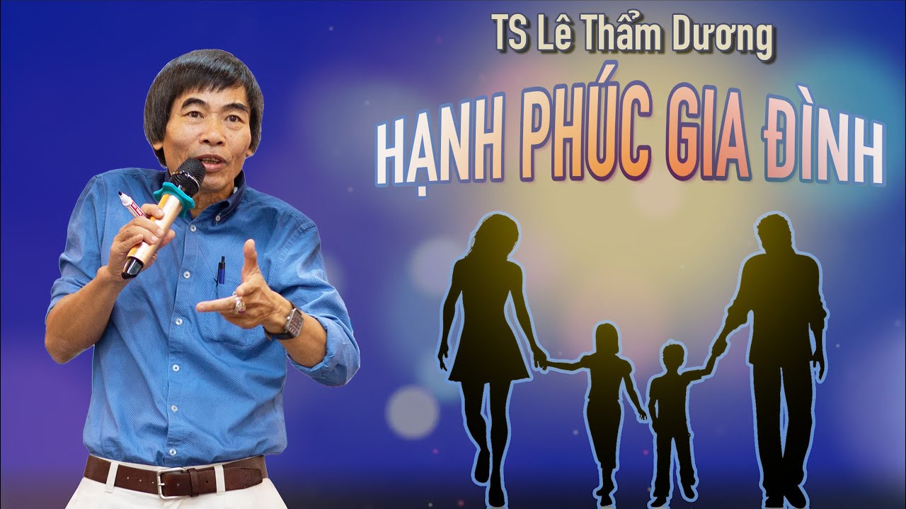 HẠNH PHÚC GIA ĐÌNH| TS LÊ THẨM DƯƠNG MỚI NHẤT NĂM 2020