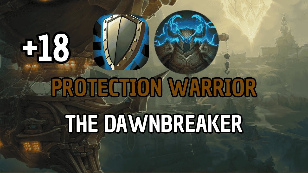 +18 The Dawnbreaker  | Protection Warrior | Season 3 TWW Mythic +