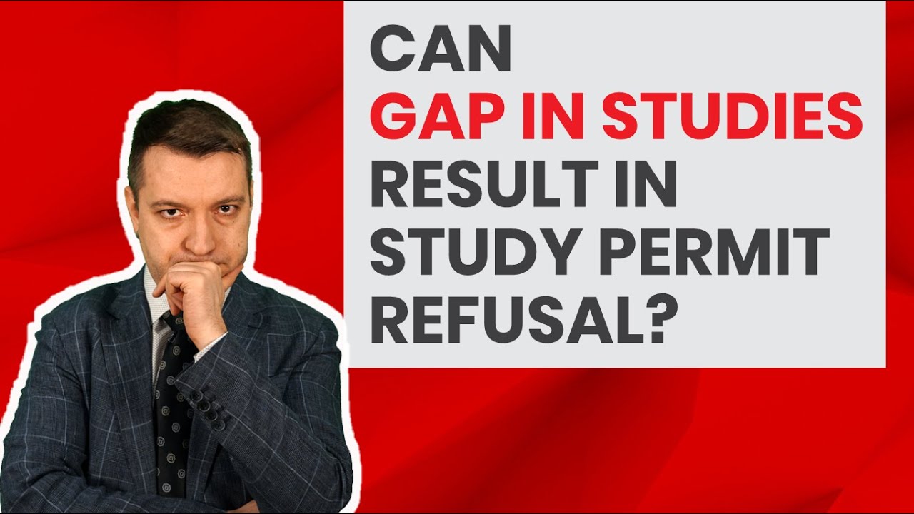 Can Study Gap Result In Canadian Study Visa Refusal?