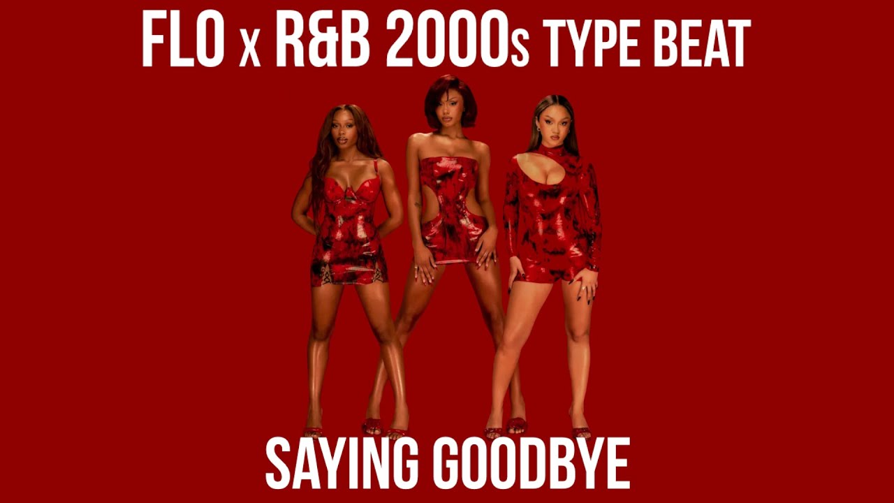 Flo x R&B 2000s Type Beat - Saying Goodbye