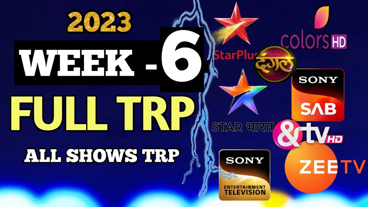 Week 6 - ALL SHOWS BARC TRP - STAR Plus, SAB TV, Colors TV, Zee TV, Sony TV, STAR Bharat, Dangal TV