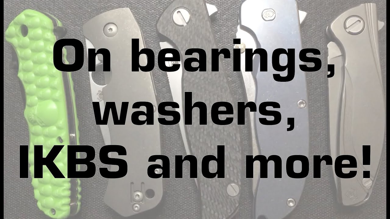 Nick's Guide to Bearings, Washers, IKBS, and other ways to make a folding knife fold