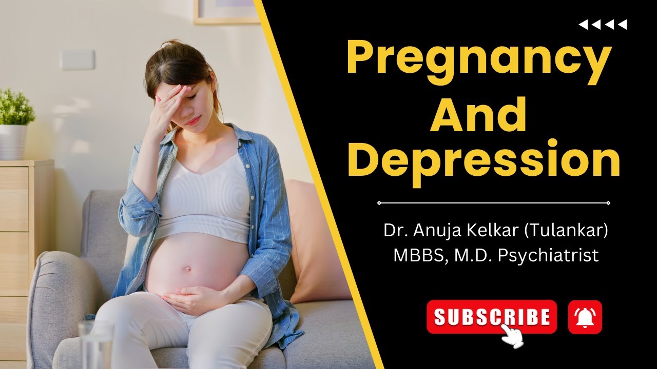 Pregnancy and Depression | Dr. Anuja Kelkar | Mental Health During Pregnancy