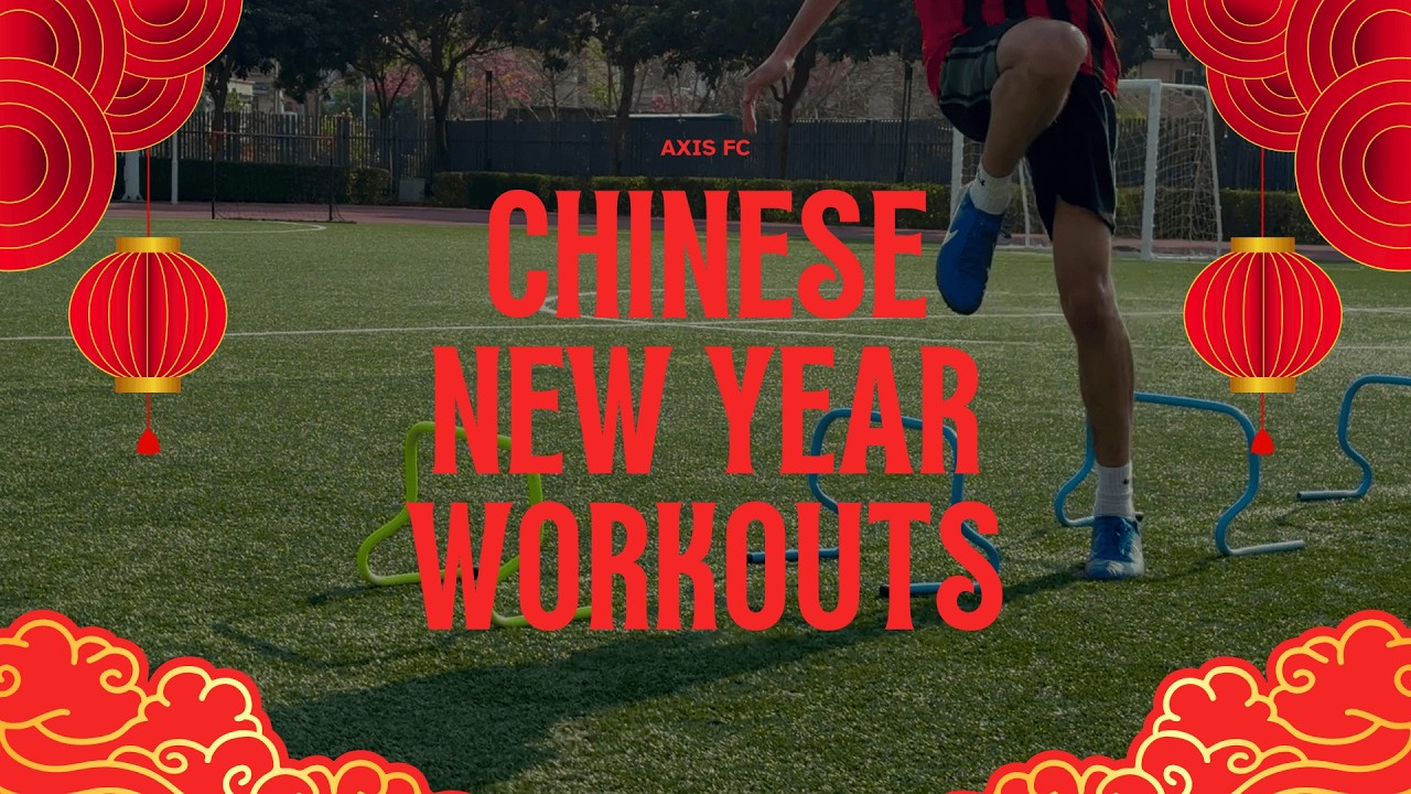 AXIS Football: Chinese New Year Workouts