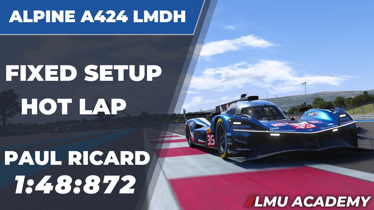 Le Mans Ultimate Hypercar Setup & Hot Lap | PAUL RICARD | ALPINE Fixed Setup