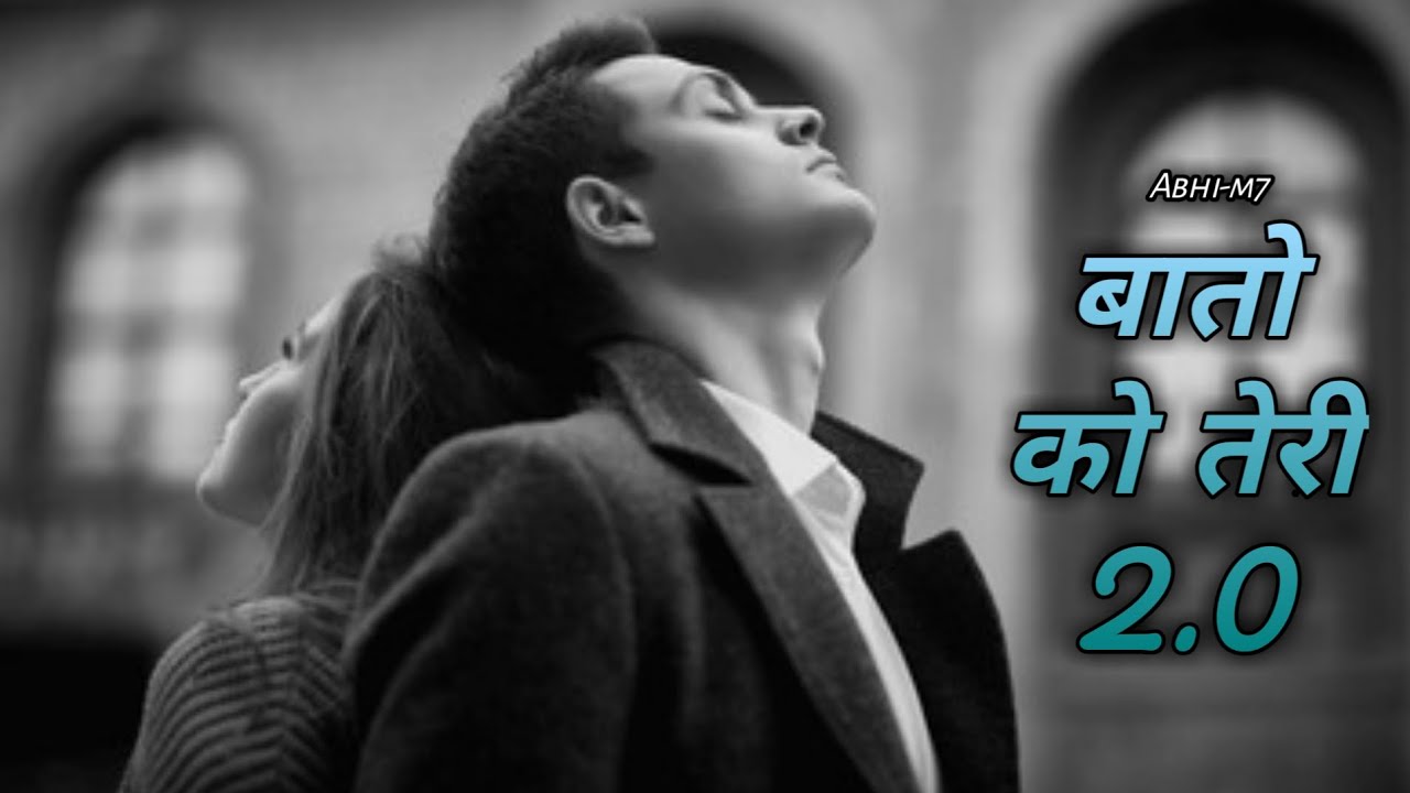 Baaton ko teri full lyrics Song || Abhi-m7|| Music world m7