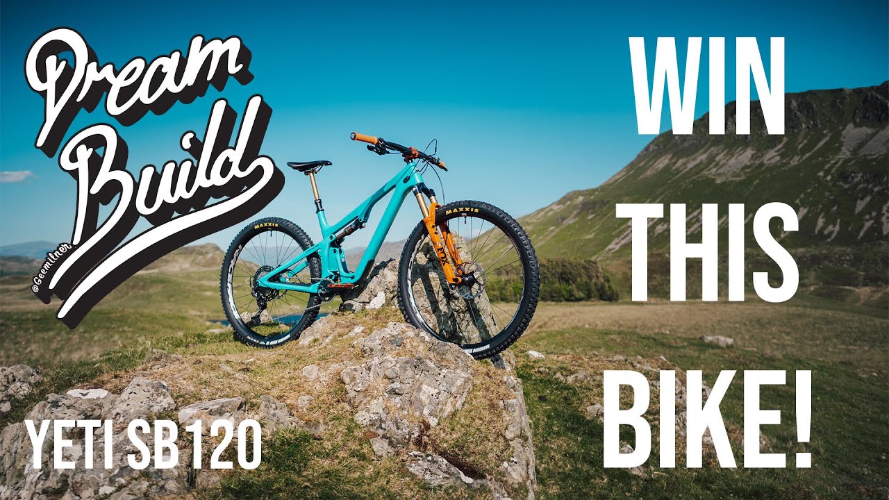 DREAM BUILD MTB - YETI SB120 - WIN THIS BIKE!
