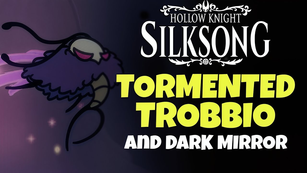 Hollow Knight Silksong - Tormented Trobbio + Dark Mirror (Pain, Anguish And Misery) - Walkthrough