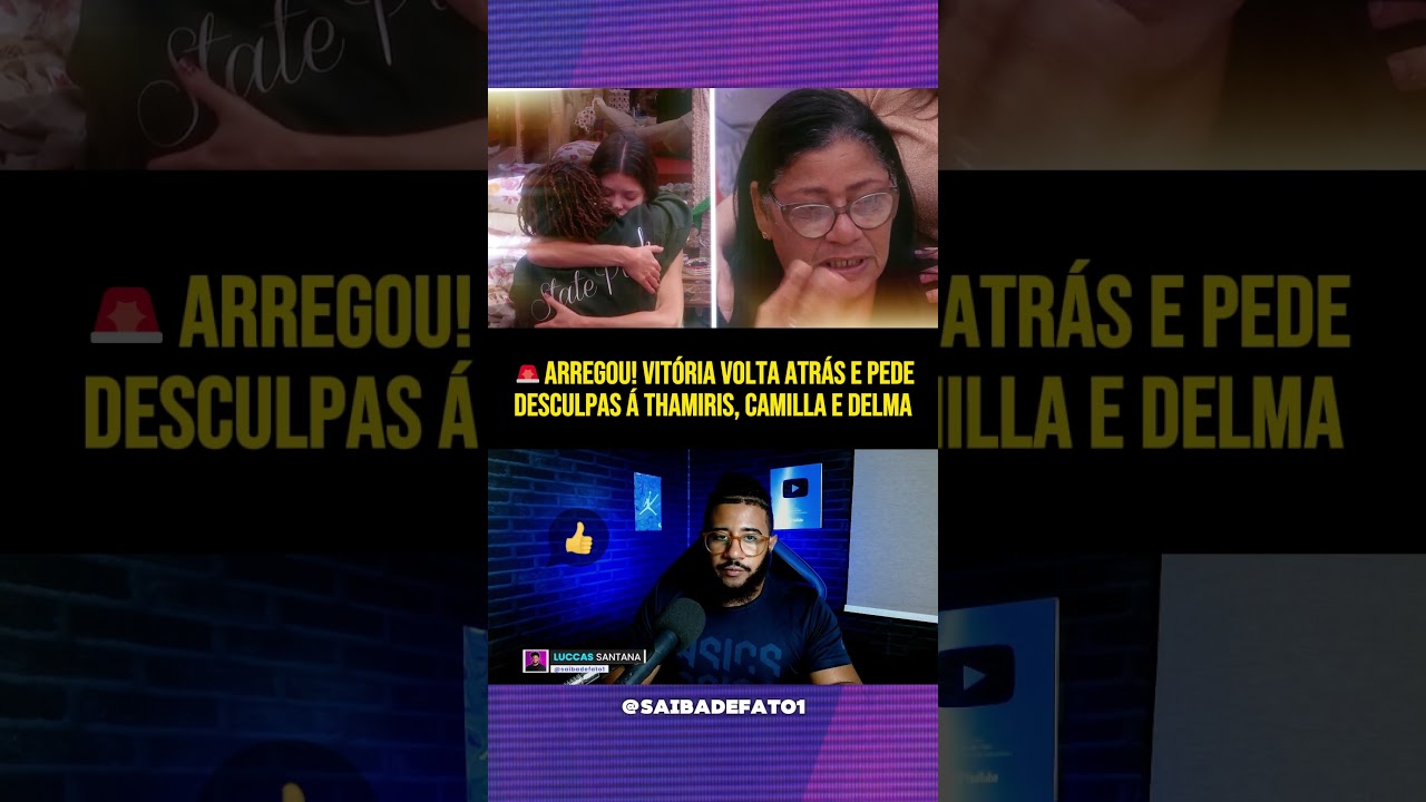 🚨Vitória volta atrás e pede desculpas a Thamiris, Camilla e Delma! 