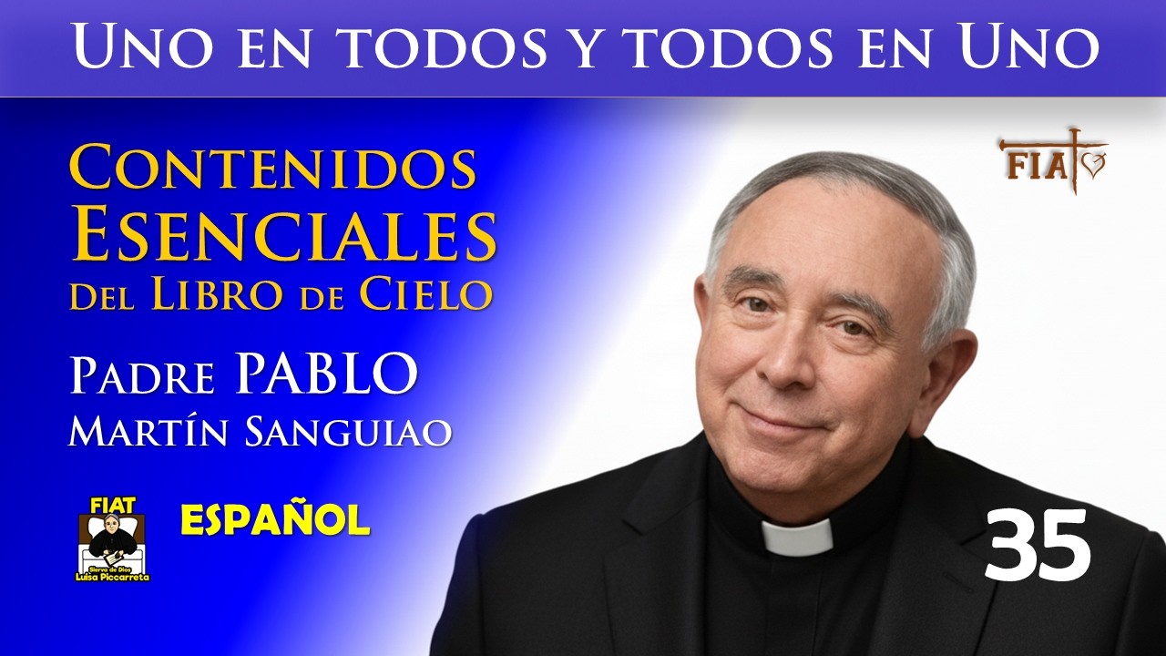 35 Uno en todos y todos en Uno, en el Acto único divino I Pbro. Pablo Martin Sanguiao I Luisa Picrta