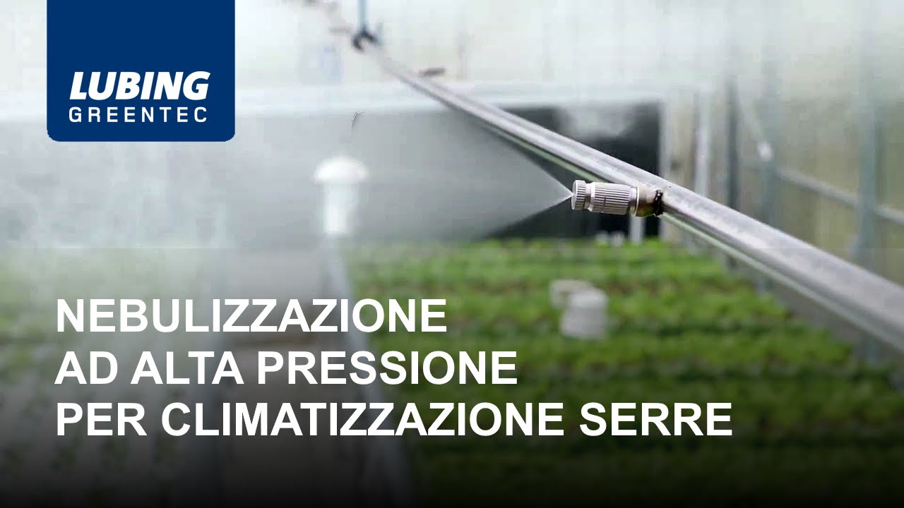 Nebulizzazione ad Alta Pressione per Climatizzazione Serre - LUBING GreenTec