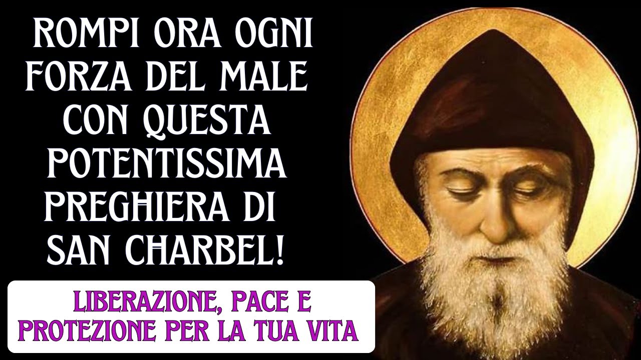 ✅POTENTISSIMA PREGHIERA A SAN CHARBEL ABATE CONTRO QUALSIASI MALE MALATTIA E DEMONIO