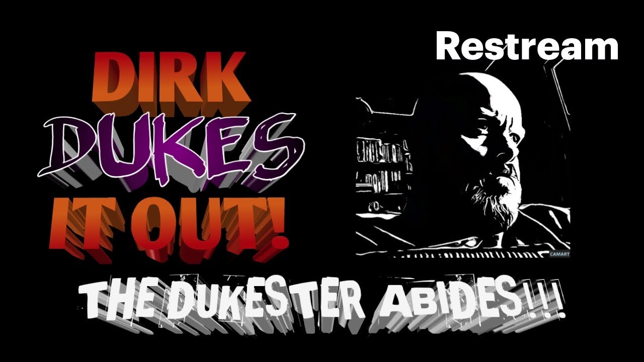 The Dukester Abides!