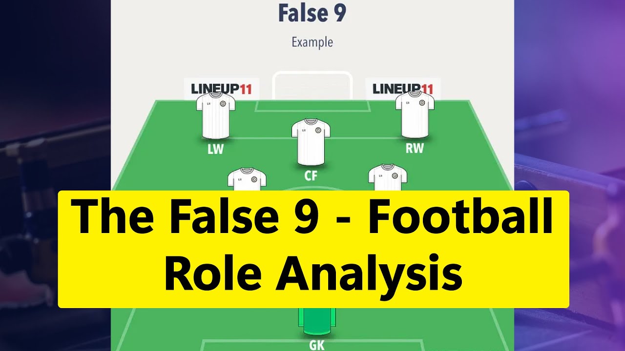 The False 9 - Football Role Analysis