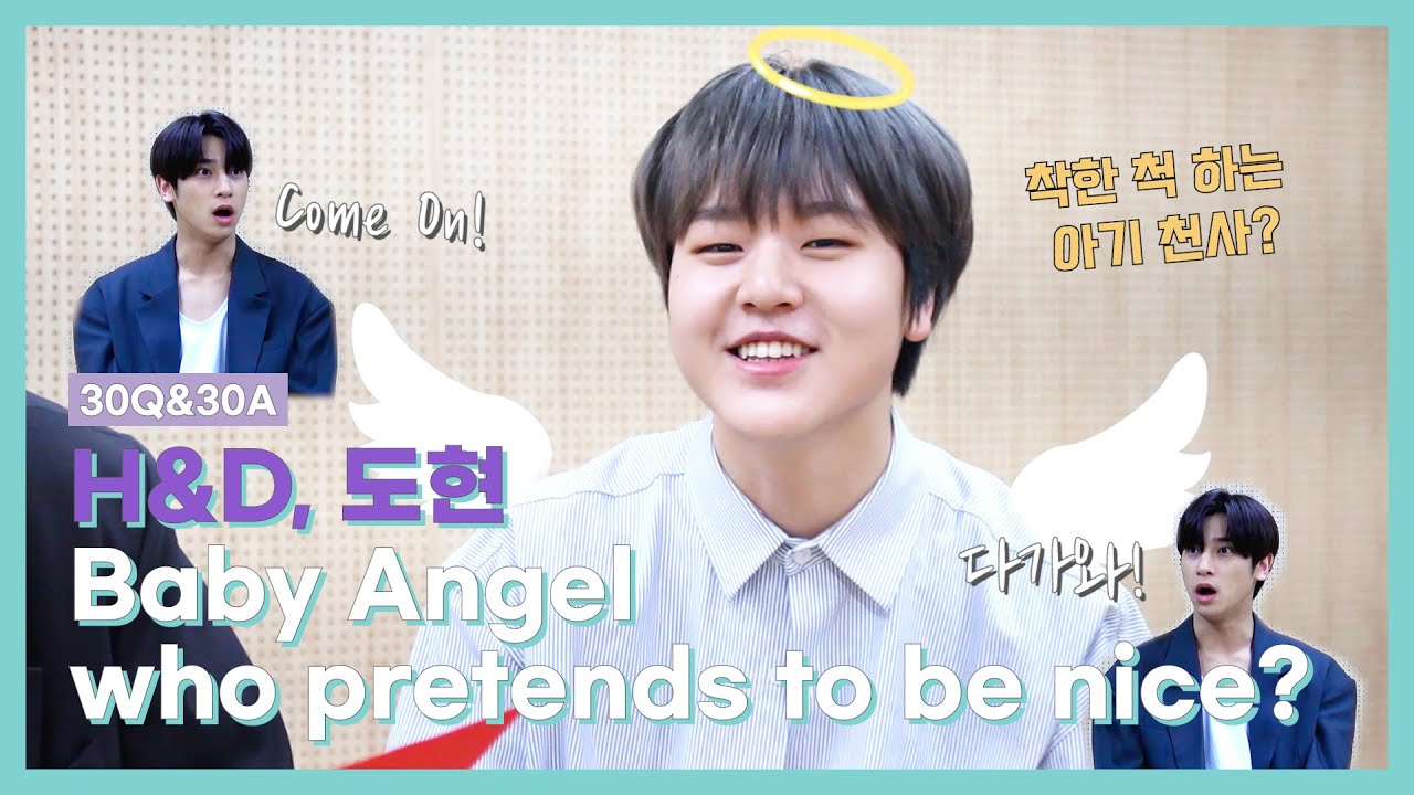 [Eng Sub] WELCOME, H&D! (4) | 30Q&30A : 남도현 NamDoHyon (Baby Angel pretends to be nice? 착한 척하는 아기천사?)
