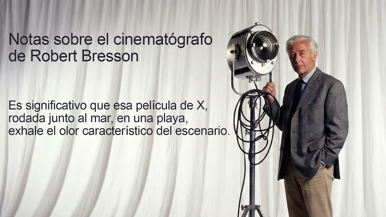 Robert Bresson: El olor característico del escenario