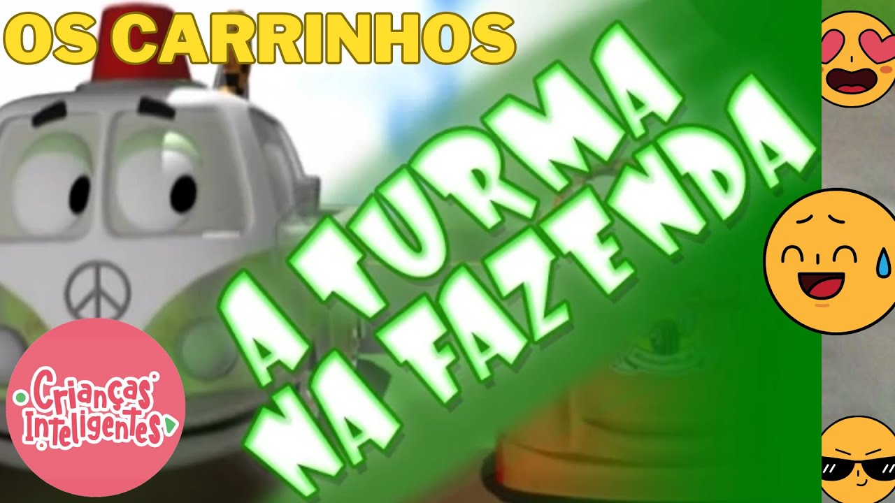 Os Carrinhos - A TURMA NA FAZENDA - Crianças Inteligentes