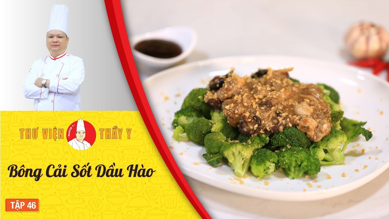 Thư Viện Thầy Y | Tập 46 - Bông Cải Sốt Dầu Hào - Dạy học nấu ăn ngon