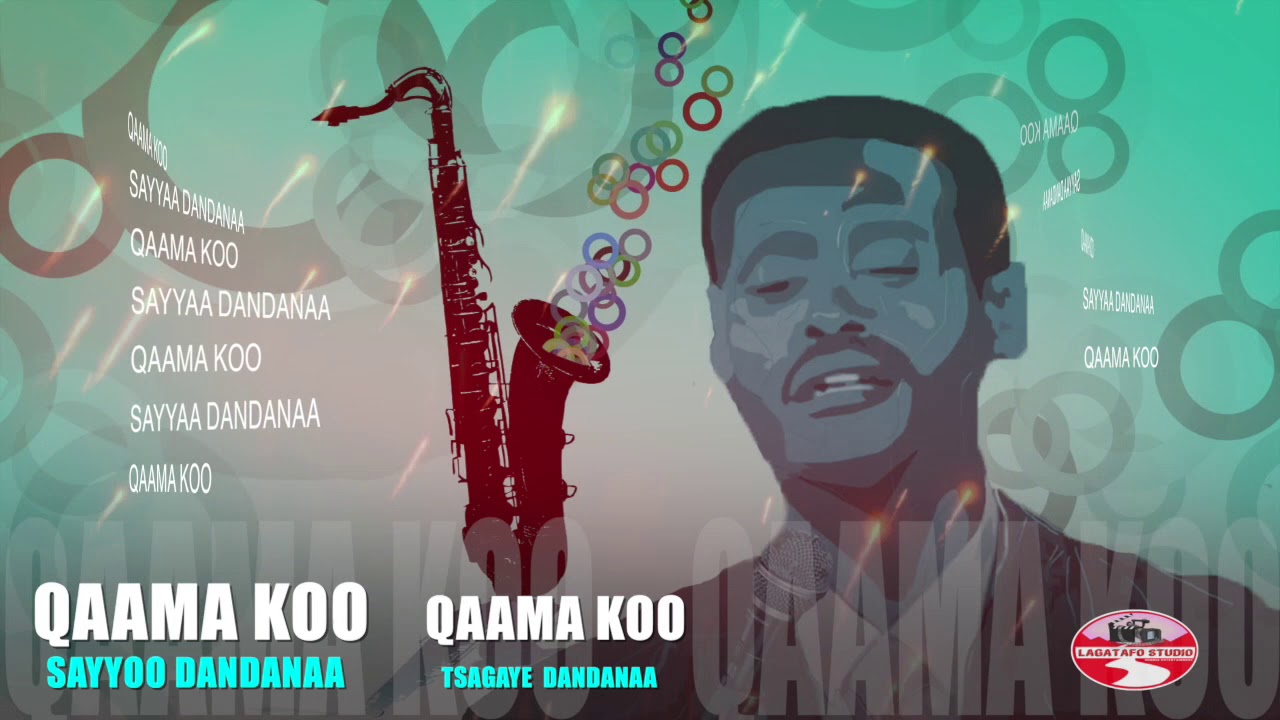 SAYYOO DANDANAA **QAAMA KOO** BEST OROMO MUSIC