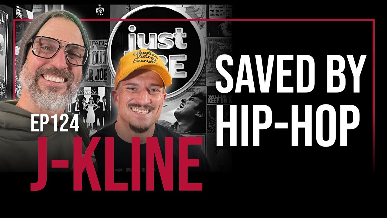 EP124 just BE: Saved by Hip-Hop with J-Kline