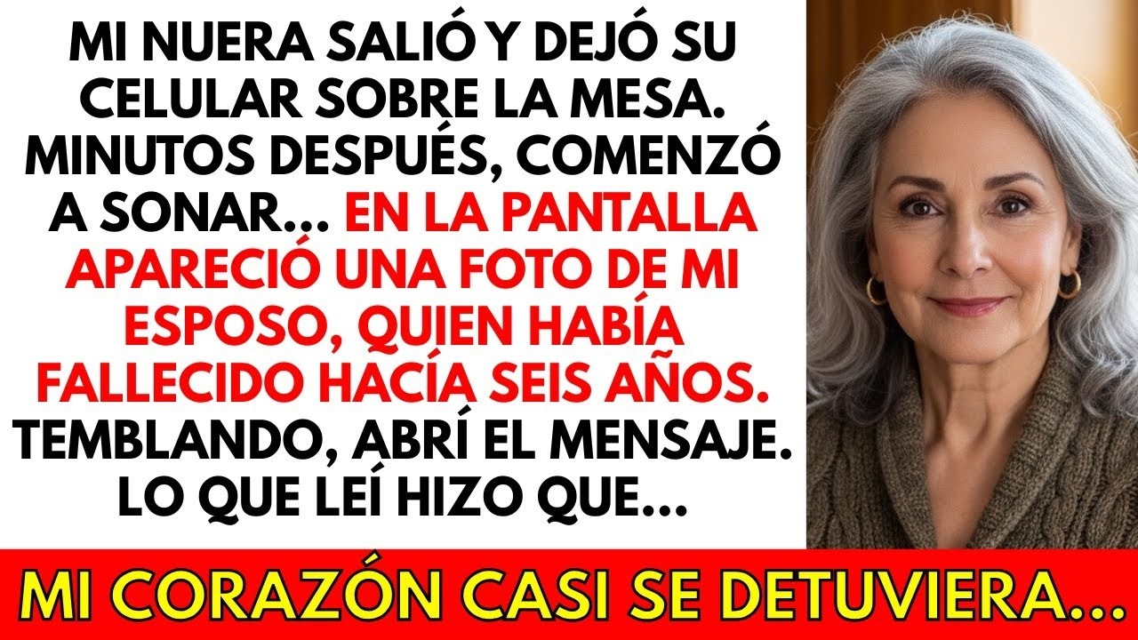 El celular de mi nuera sonó… ¡y era el número de mi esposo fallecido hace seis años!