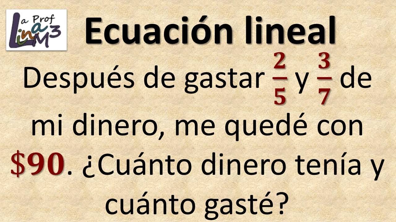 ¿Cuánto dinero tenía y cuánto gasté? | Problema con fraccionarios | La Prof Lina M3