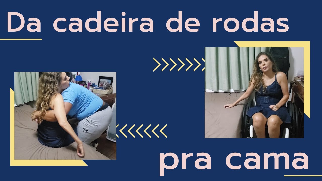 Da cadeira pra cama sem ajuda dos meus braços