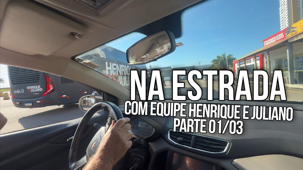 Na Estrada com equipe Henrique e Juliano - Parte 01/03