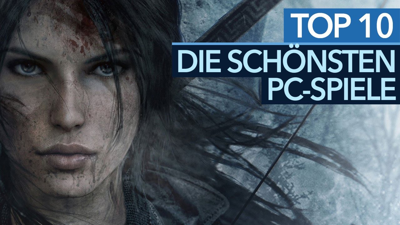 Top 10 der sch&ouml;nsten PC-Spiele - Beste PC-Grafik in 2017