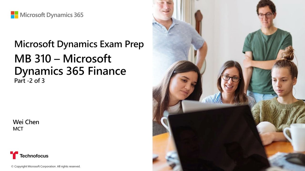 MB-310: Microsoft Dynamics 365 Finance Functional - Exam Prep - Part 2