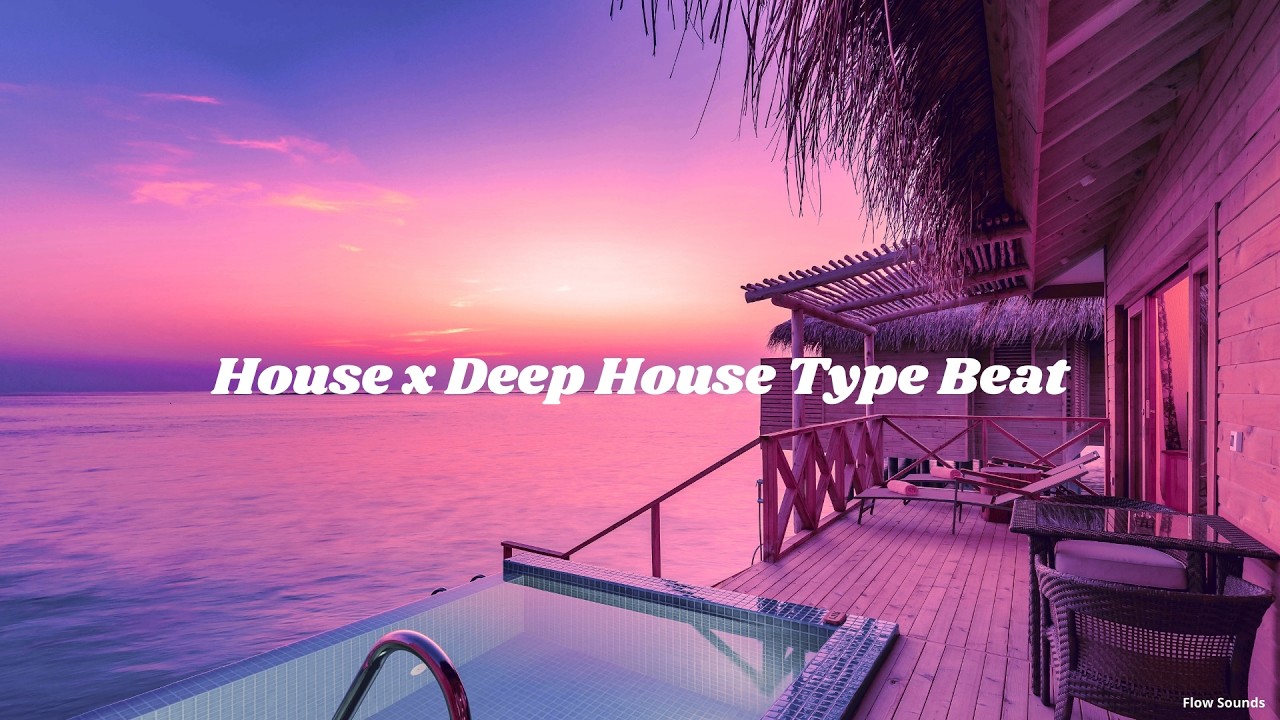 HOUSE x DEEP HOUSE TYPE BEAT | Flow Sounds