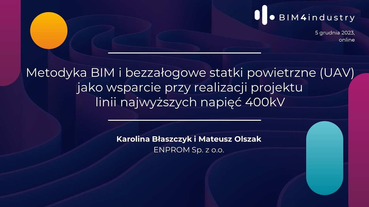 BIM i bezzałogowe statki powietrzne jako wsparcie przy realizacji projektu linii najwyższych napięć