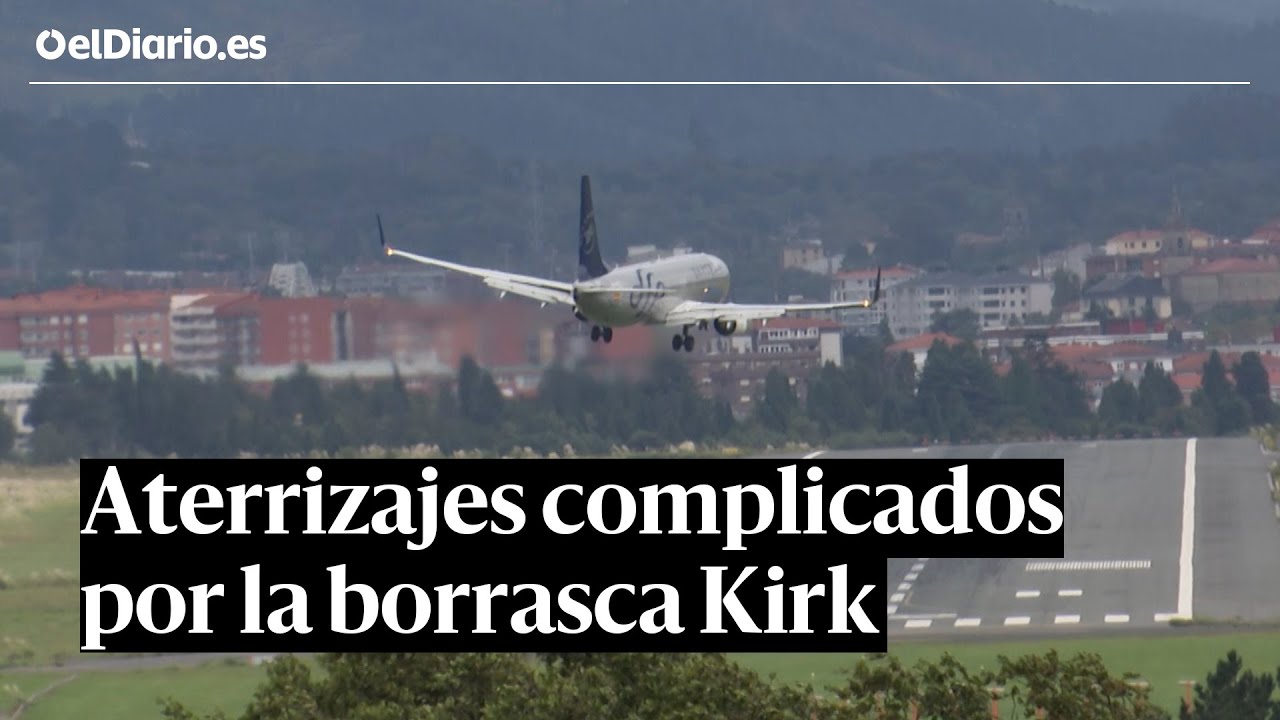 Aterrizajes COMPLICADOS en el aeropuerto de BILBAO por los vientos de la borrasca KIRK