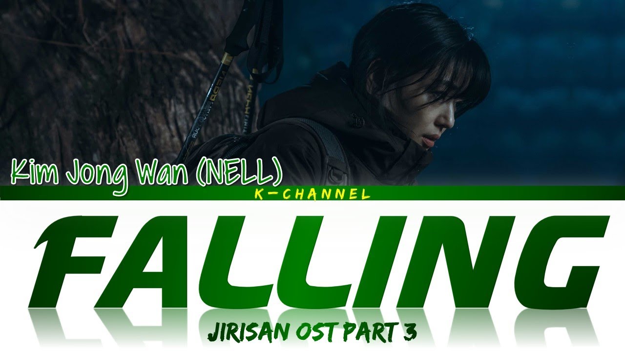 Falling (시간의 틈 사이로) - Kim Jong Wan 김종완 (NELL) | Jirisan (지리산) OST Part 3 | Lyrics 가사 | Han/Rom/Eng