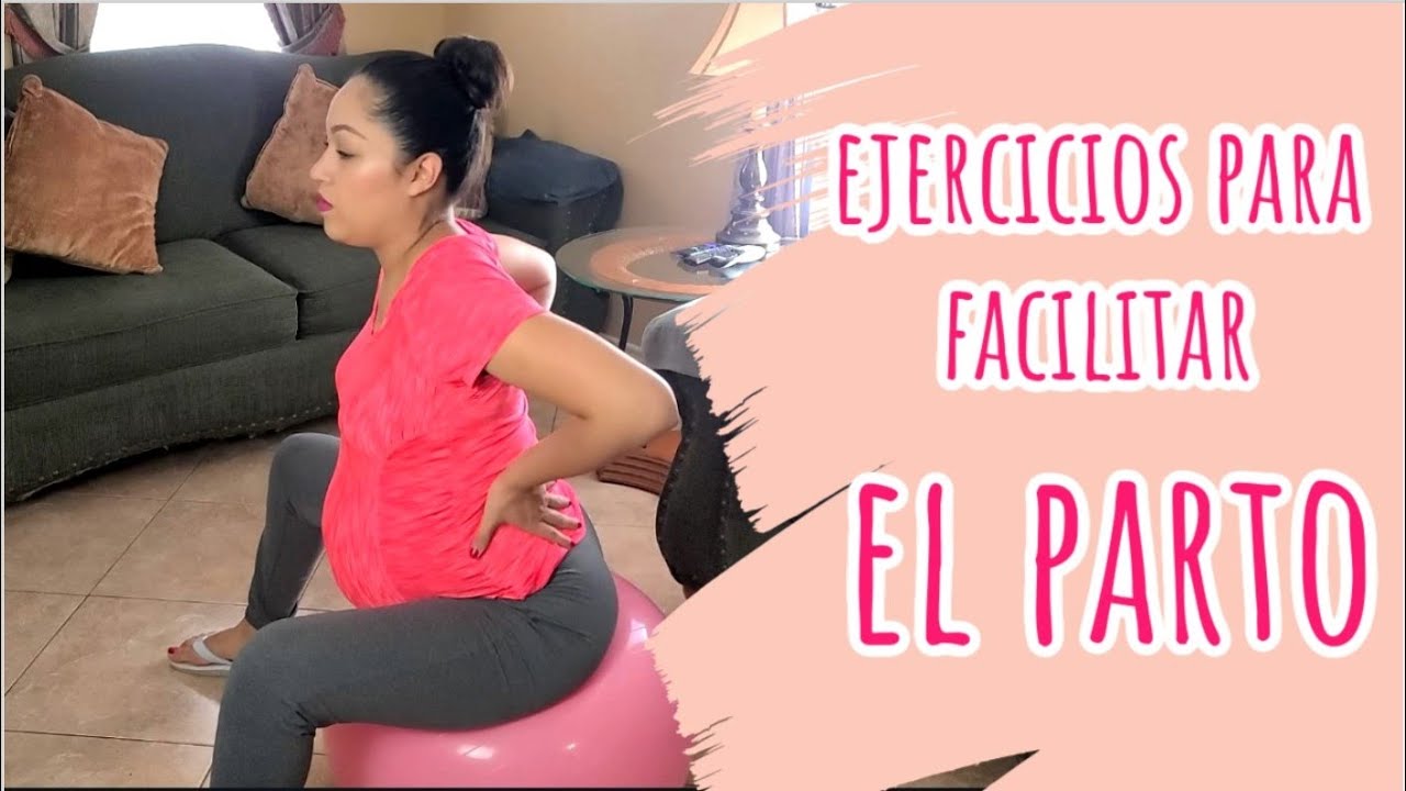 EJERCICIOS PARA FACILITAR EL PARTO// EJERCICIOS PARA EMBARAZADAS.