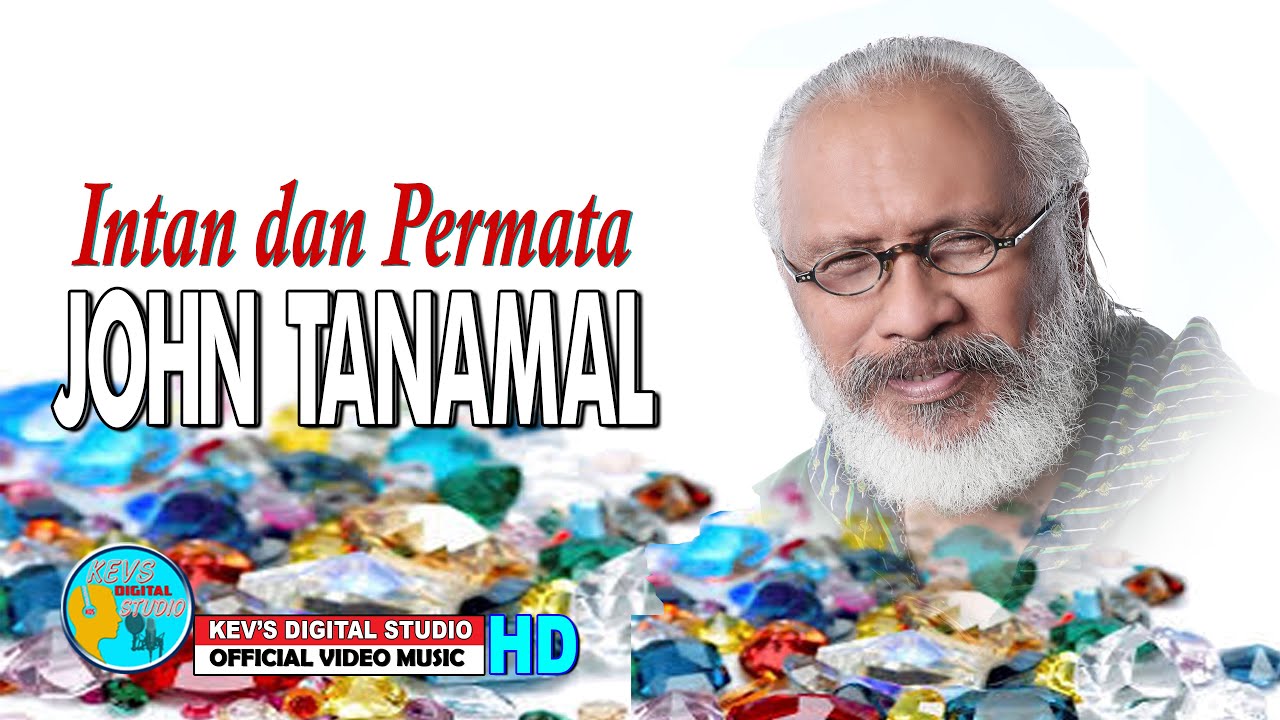 JOHN TANAMAL TERBARU - INTAN DAN PERMATA - KEVS DIGITAL STUDIO ( OFFICIAL VIDEO  )