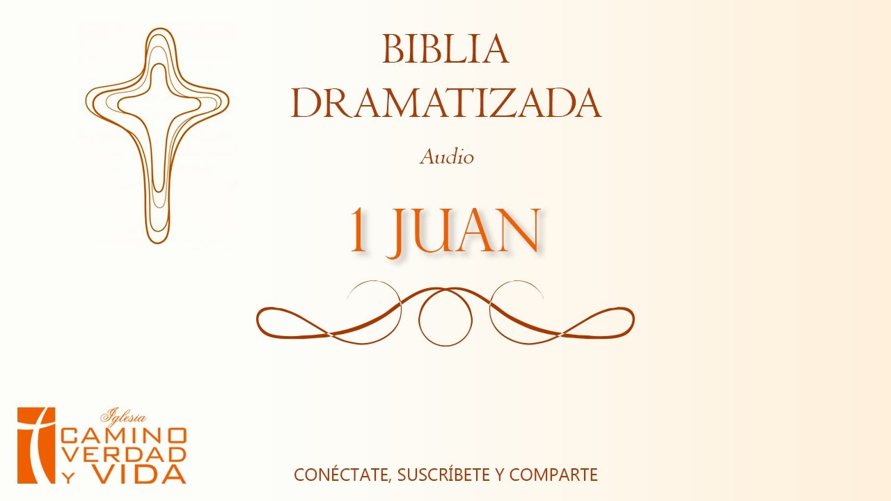 Biblia Dramatizada: 1 Juan
