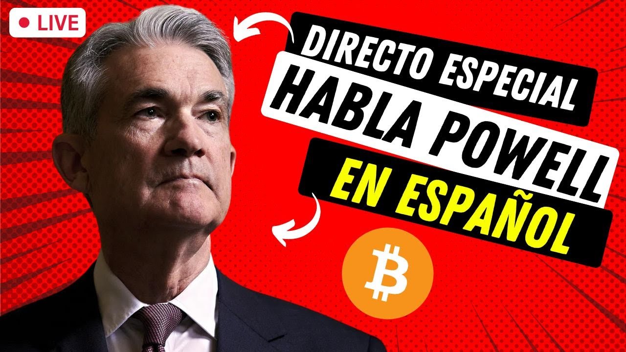 🔴 DIRECTO ESPECIAL: Jerome Powell en Español TRADUCIDO ➤ ¿Qué hará el Precio de Bitcoin?