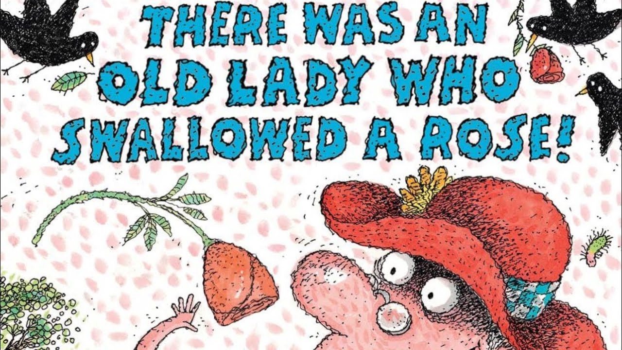There Was an Old Lady Who Swallowed a Rose! By Lucille Colandro and Illustrated by Jared Lee 