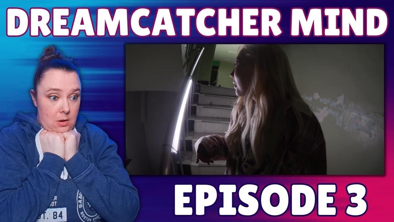 REACTION to Dreamcatcher Mind Ep.3